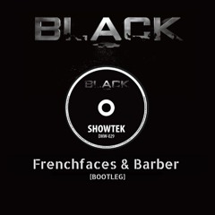Showtek - Black (Frenchfaces & Barber Bootleg) [FREE RELEASE]