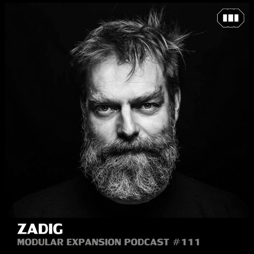 MODULAR EXPANSION PODCAST #111 | ZADIG