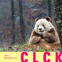 CLCK Podcast 150 | Prozac live