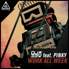 Dj 33 Ft. PINKY - Work All Week