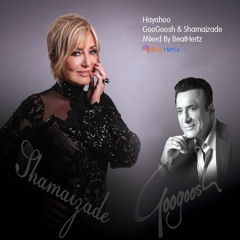 Hayahoo - Googoosh & Shamaeizadeh - Mixed By BeatHertz