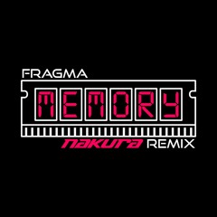 Fragma - Memory (Nakura Remix) [FREE DOWNLOAD]