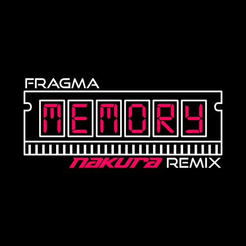 Fragma - Memory (Nakura Remix) [FREE DOWNLOAD]