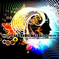 Concentrate on the Frequency 2 Hr Non Stop Dance Mix by Dj Jes One