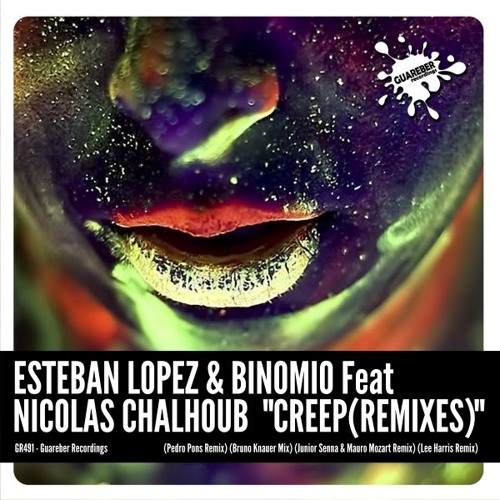 GR491 Esteban Lopez & Binomio Feat. Nicolas Chalhoub - Creep (Bruno Knauer Mix)