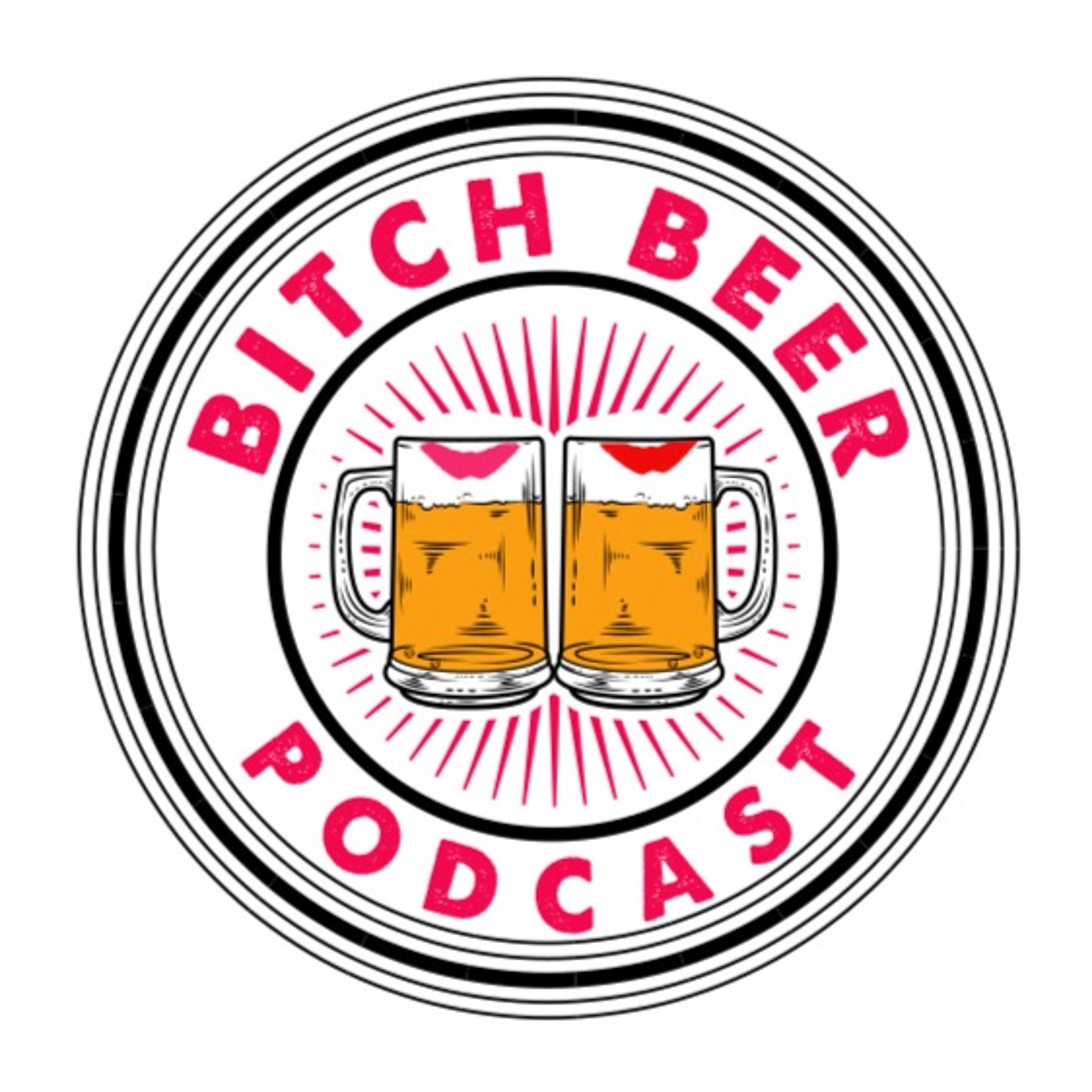 Bitch Beer Podcast