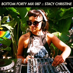 Bottom Forty Mix 087 - Stacy Christine