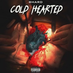 B hard - Cold Hearted(@idbonthebeat)