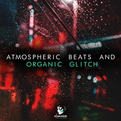 Atmospheric Beats And Organic Glitch - Sample Pack