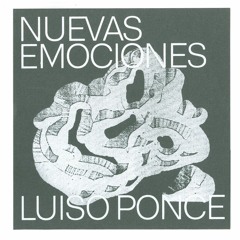 Luiso Ponce "Nuevas Emociones" (DESECHABLE 003)
