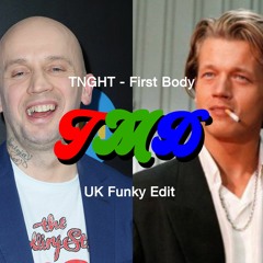 TNGHT - FIRST BODY (TRUSS ME DADDY UK FUNKY EDIT)