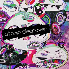 MEOWMEOW 彡 atomic sleepover