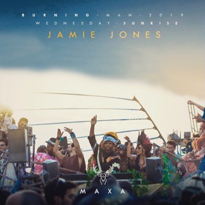 Jamie Jones - Maxa - Burning Man 2019