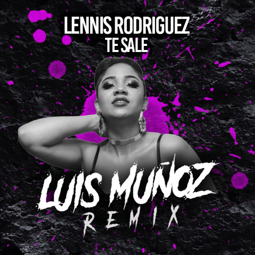 Lennis Rodriguez - Te Sale (Luis Muñoz Edit)