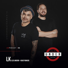 LK (Leo Janeiro + Kaká Franco) @ Under Waves #151