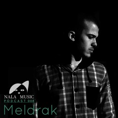 NALA MUSIC_Podcast008 with Meldrak - exclusive Studiomix [Nala Music, Vancouver]