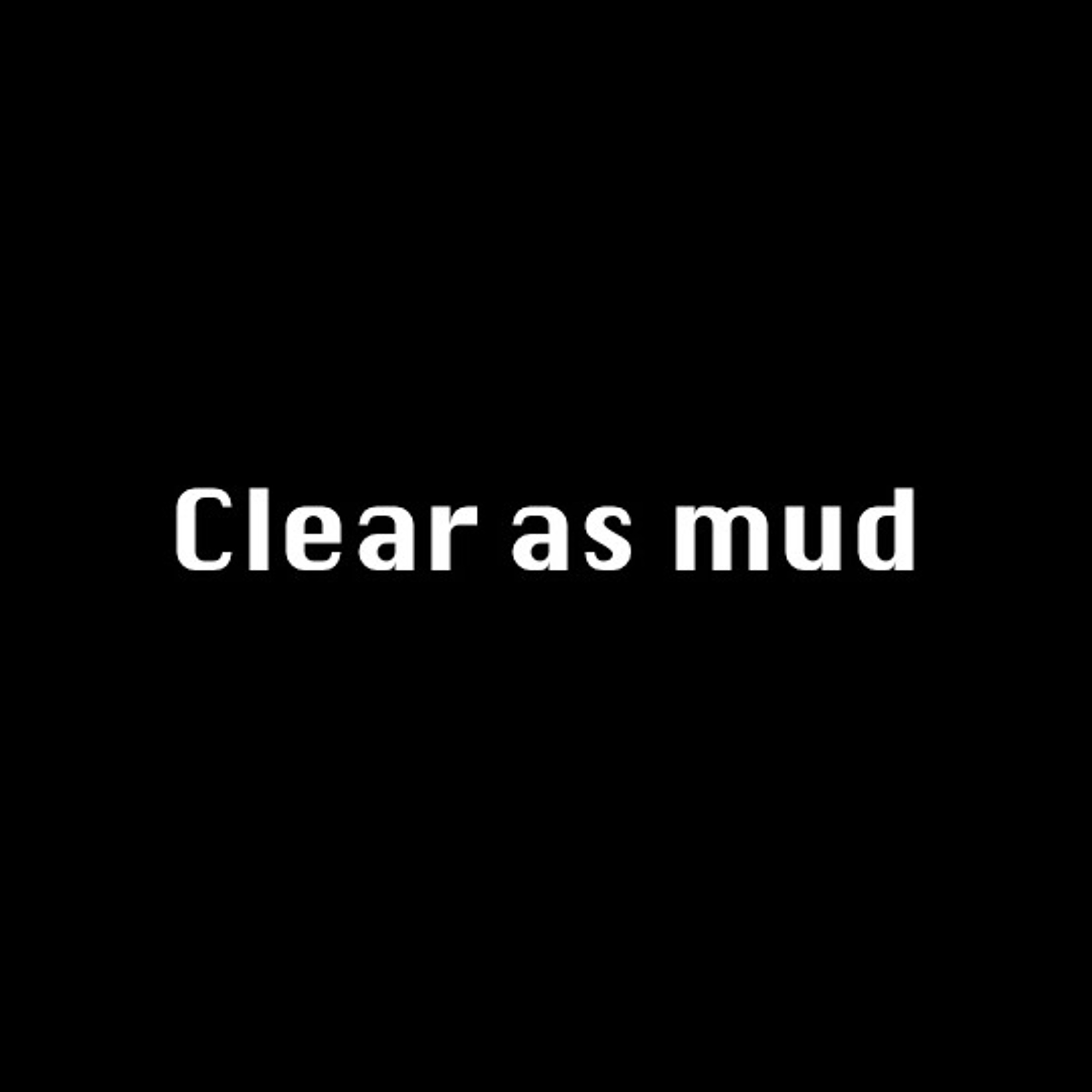 Clear as mud episode artwork
