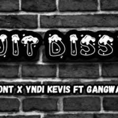 FGM Mont x Yndi Kevis FT GangWay Jay- QuitDissin