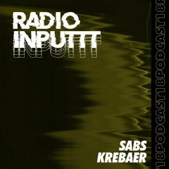 Radio Inputtt #18 - Sabs Krebaer