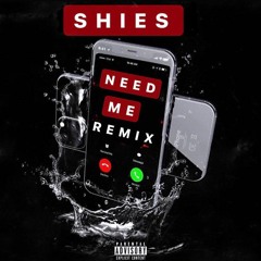 Shies Need Me (J.I. Need Me Remix)