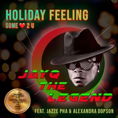 JayQ The Legend Holiday Feeling (Some ❤️ 2U)