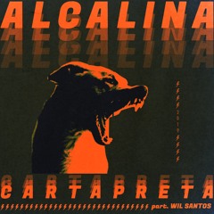 Alcalina (part. Wil Santos)