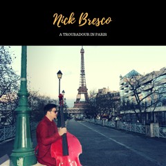 I LoveParis Album Jazz " A Troubadour in Paris " Nick Bresco