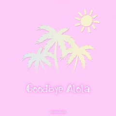 Pokémon Sun and Moon - "Goodbye Alola"