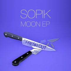 Sopik - Moon (Original Mix) [Fresh Cut] CUT VERSION