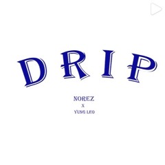 Drip - Norez ft. Yung Leo