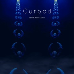 Cursed ft. Aaron Laskos