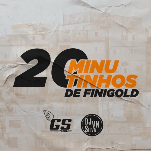 20 MINUTOS DE FINIGOLD [ DJ'S GS SANTOS & VN SILVA ] VICIA AÍ