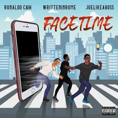FaceTime ft. WrittenInRome & Joe Likeaboss