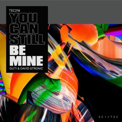 Guti & David Gtronic - You Can Still Be Mine [SCI+TEC] [MI4L.com]