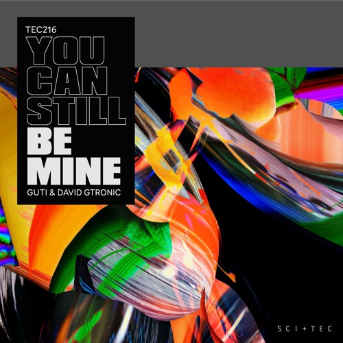 Guti & David Gtronic - You Can Still Be Mine [SCI+TEC] [MI4L.com]