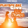 PlayBoy Bkc_-_Give Me Chance