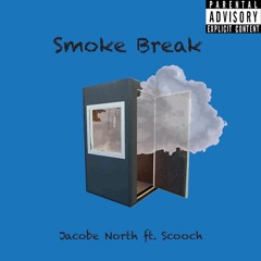 Jacobe North - Smoke Break (Feat. Scooch)