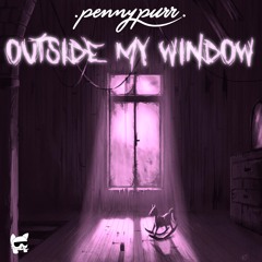 OUTSIDE MY WINDOW