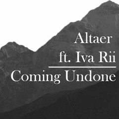 Altaer ft. Iva Rii - Coming Undone