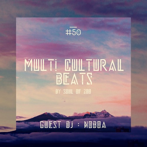 Multi Cultural Beats #50 With " NOBOA "