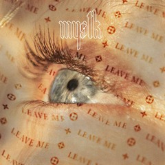 MYSTK - Leave Me