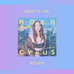 Noah Cyrus - Again ft. XXXTENTACION (HEATH HIL Remix)