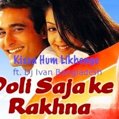 Kissa Hum Likhenge ft. Dj Ivan Bangladesh