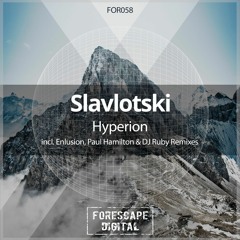 Slavlotski - Hyperion (Paul Hamilton & DJ Ruby Remix) [Forescape Digital]