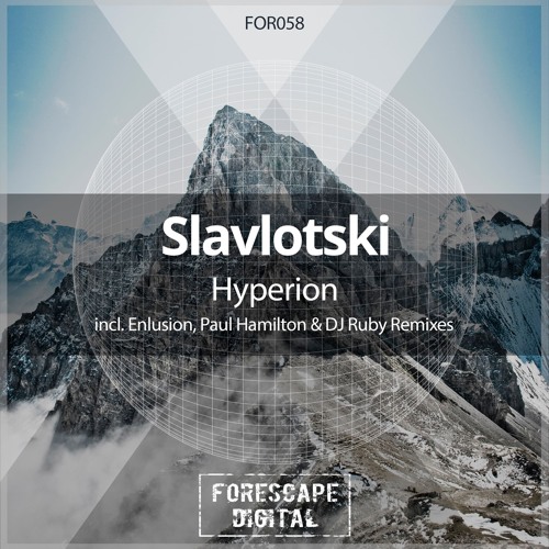Slavlotski - Hyperion (Paul Hamilton & DJ Ruby Remix) [Forescape Digital]