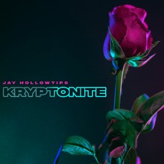 Jay Hollowtip$ - Kryptonite