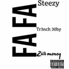 Fa Fa Fa ft. Trenchbaby x ZiirMoney x Steezy