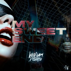 MY SWEET END (WILLIAM DUARTE)