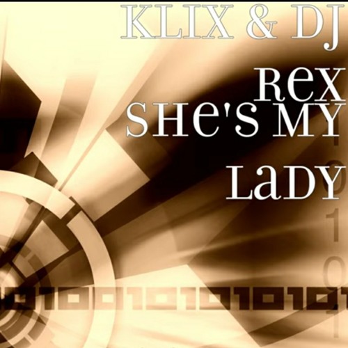 KLIX & DJ REX. She's My Lady. 2019