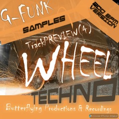 Butterflying Productions & Recordings - G-Funk Wheel [samples]TECHNO(Unfinished/Unmastered)TrackPREVIEW(4) 200BPM